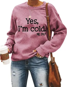 QIANRUO Yes I'm Cold Me 24:7 Sweatshirt for Women Funny Letter Print Fall Winter Sweatshirt Long Sleeve Crewneck Pullover Top